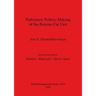 Prehistoric Pottery-Making of the Russian Far East