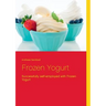 Frozen Yogurt: Successfully self-employed with Frozen Yogurt