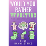 Would You Rather Revolting: The Big Book of Revolting Jokes - Fun for the whole family