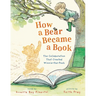 How a Bear Became a Book: The Collaboration That Created Winnie-The-Pooh