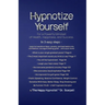 Hypnotize Yourself for a Powerful Mindset of Health, Happiness, and Success