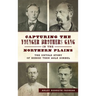 Capturing the Younger Brothers Gang in the Northern Plains: The Untold Story of Heroic Teen Asle Sorbel