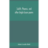 Judith, Phoenix, And Other Anglo-Saxon Poems; Translated From The Grein-Wülker Text