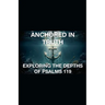 Anchored In Truth Exploring The Depths of Psalm 119