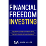 Financial Freedom Investing: Latest Reliable & Profitable Income Streams. How to Never Be Broke and Create Passive Incomes: Stocks, Bonds, Day Trad
