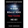 Is God Really Who You Think He Is?: A 12-Week Personal & Small Group Study