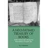A Neo-Fatimid Treasury of Books: Arabic Manuscripts Among the Alawi Bohras of South Asia