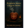 Pumpkin Sigils & Ritual Smoke