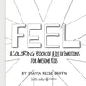 Feel: A Coloring Book of A Lot of Emotions for Awesome Kids