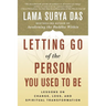 Letting Go of the Person You Used to Be: Lessons on Change, Loss, and Spiritual Transformation