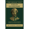 The Mosaic Way Field Glossary: Language for Leading with Identity, Inclusion, and Cultural Intelligence