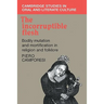 The Incorruptible Flesh: Bodily Mutation and Mortification in Religion and Folklore