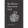 The Flower That Went Mad: Bipolar Poetry