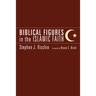 Biblical Figures in the Islamic Faith