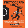 Photograph Like a Thief: Using Imitation and Inspiration to Create Great Images