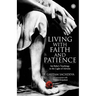 Living with Faith and Patience;Sai Baba's Teachings in the Light of Advaita
