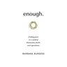 enough.: finding peace in a world of distractions, hustle, and expectations