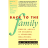 Back to the Family: Proven Advise on Building Stronger, Healthier, Happier Family