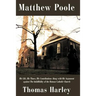 Matthew Poole: His Life, His Times, His Contributions Along with His Argument Against the Infallibility of the Roman Catholic Church
