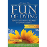 The Fun of Dying: Find Out What Really Happens Next