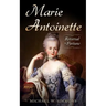 Marie Antoinette: Reversal Of Fortune
