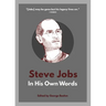 Steve Jobs: In His Own Words