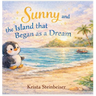 Sunny and the Island that Began as a Dream