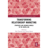 Transforming Relationship Marketing: Strategies and Business Models in the Digital Age