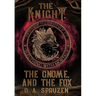 The Knight, the Gnome, and the Fox