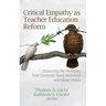 Critical Empathy as Teacher Education Reform: Dissecting the Principles That Constrain Socio-Historical and Moral Vision