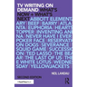 TV Writing On Demand: What's Now + What's Next.
