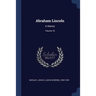 Abraham Lincoln: A History; Volume 10