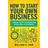 How to Start Your Own Business