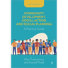 Community Development, Social Action and Social Planning: A Practical Guide