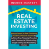 Real Estate Investing: How to invest in real estate and build true passive income to achieve true financial freedom with commercial, wholesaling, sing