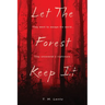 Let The Forest Keep It