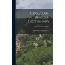 Croatian-english Dictionary: With Correct Pronounciation [!]
