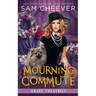 Mourning Commute: A fun and Quirky Standalone Cozy Mystery with Pets