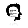 Regaining our authenticity and humanity: A 21st century philosophical challenge