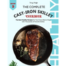 The Complete Cast Iron Skillet Cookbook: The Best Healthy Recipes for Your Every Meal of Day with Thousands of Favorite Dishes (Book 3)