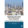 Bringing Religion and Spirituality Into Therapy: A Process-based Model for Pluralistic Practice