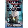 To Find A True Course