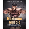 Maximum Muscle In Minimum Time