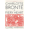 Charlotte Brontë: A Fiery Heart
