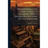 Mission From Cape Coast Castle to Ashantee, With a Descriptive Account of That Kingdom