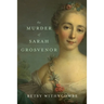 The Murder of Sarah Grosvenor