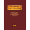 Oklahoma Slave Narratives: A Folk History of Slavery in the United States from Interviews with Former Slaves