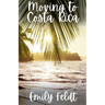 Moving to Costa Rica
