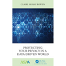 Protecting Your Privacy in a Data-Driven World