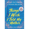Things I Wish I Told My Mother